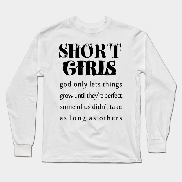 short girls | new girl shirt |tall girl |quotes |small girl| funny shirts for her Long Sleeve T-Shirt by YOUNESS98